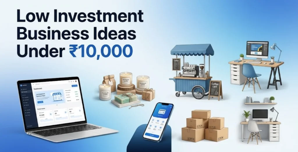Low Investment Business Ideas Under ₹10,000