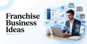 Franchise Business Ideas